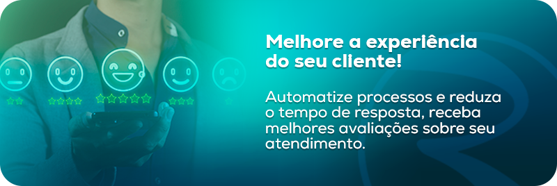 Melhore a experiência do seu cliente!
Automatize processos e reduza o tempo de resposta, receba melhores avaliações sobre seu atendimento.